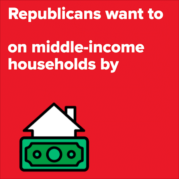 Republicans recently released their big plan for if they take back control of Washington. It's core component? Raising taxes by $450 a year on middle-income households.   Image